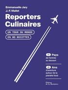 Couverture du livre « Reporters culinaires ; un tour du monde en 80 recettes » de Jean-Francois Mallet et Emmanuelle Jary aux éditions La Martiniere