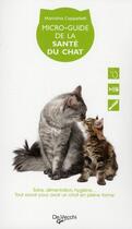 Couverture du livre « Le micro-guide de la santé du chat » de Florence Desachy aux éditions De Vecchi