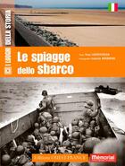 Couverture du livre « Le spiagge dello sbarco ; les plages du débarquement » de Isabelle Bournier et Yves Lecouturier aux éditions Ouest France