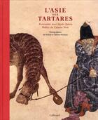 Couverture du livre « L'Asie des Tartares » de Roland Michaud et Sabrina Michaud aux éditions Gallimard-loisirs