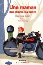 Couverture du livre « Une maman pas comme les autres » de Violaine Leroy et Francoise Grard aux éditions Actes Sud Jeunesse