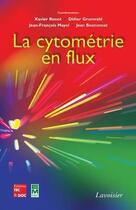 Couverture du livre « La cytometrie en flux » de Xavier Ronot aux éditions Tec Et Doc