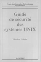 Couverture du livre « Guide de sécurité des systèmes UNIX » de Christian Pelissier aux éditions Hermes Science Publications