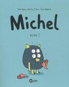 Couverture du livre « Michel t.1 ; grou ! » de Dewi Noiry et Pauline Pinson et Ivan Rabbiosi aux éditions Bd Kids