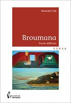 Couverture du livre « Broumana ; Pornic 4000 km » de Alexandre Trad aux éditions Societe Des Ecrivains