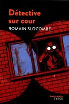 Couverture du livre « Détective sur cour » de Romain Slocombe aux éditions Syros Jeunesse