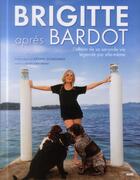 Couverture du livre « Brigitte après Bardot » de Brigitte Bardot aux éditions Cherche Midi