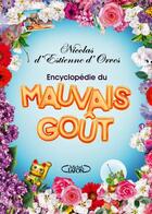 Couverture du livre « Encyclopedie du mauvais gout » de Estienne D'Orves N D aux éditions Michel Lafon