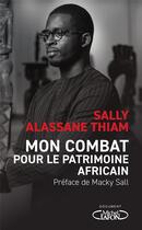 Couverture du livre « Mon combat pour le patrimoine africain » de Sally Alassane Thiam aux éditions Michel Lafon