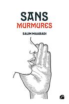 Couverture du livre « Sans murmures » de Salim Maabadi aux éditions Editions Du Panthéon