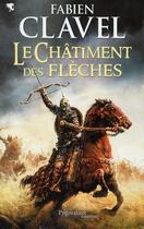 Couverture du livre « Le châtiment des flèches » de Fabien Clavel aux éditions Pygmalion