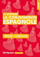 Couverture du livre « Je maîtrise la conjugaison espagnole : règles + exercices » de Maribel Molio aux éditions Studyrama
