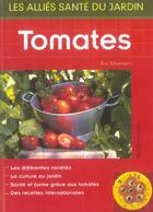 Couverture du livre « Les Allies Sante Du Jardin : Tomates » de Eva Schumann aux éditions Chantecler