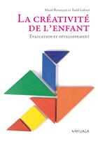Couverture du livre « La créativité de l'enfant ; évaluation et développement » de Todd Lubart et Maud BesanÇon aux éditions Mardaga Pierre