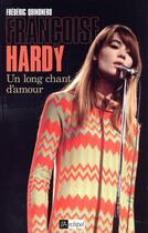 Couverture du livre « Françoise Hardy ; un long chant d'amour » de Frederic Quinonero aux éditions Archipel
