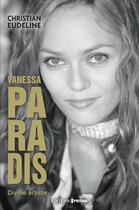 Couverture du livre « Vanessa Paradis : divine artiste » de Christian Eudeline aux éditions Prisma