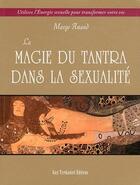 Couverture du livre « La magie du tantra dans la sexualité » de Margo Anand aux éditions Guy Trédaniel