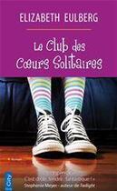 Couverture du livre « Le club des coeurs solitaires » de Elizabeth Eulberg aux éditions City Editions