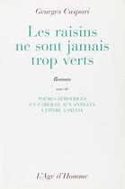Couverture du livre « Les Raisins Ne Sont Jamais Trop Verts » de Caspari/Georges aux éditions L'age D'homme