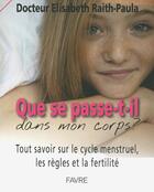 Couverture du livre « Que se passe-t-il dans mon corps ? » de Elisabeth Raith Paula aux éditions Favre