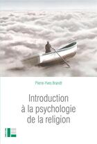 Couverture du livre « Introduction à la psychologie de la religion » de Pierre-Yves Brandt aux éditions Labor Et Fides