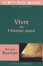 Couverture du livre « Vivre en homme sauvé » de Bernard Bastian aux éditions Des Beatitudes