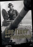 Couverture du livre « LES TIGER DE LA TOTENKOPF » de Schneider aux éditions Heimdal