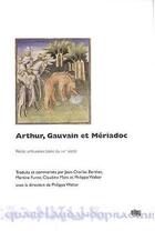 Couverture du livre « Arthur, gauvain et Mériadoc : récits arthuriens latins du XIIIe siècle » de Philippe Walter aux éditions Uga Éditions