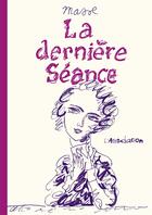 Couverture du livre « La dernière séance » de Francis Masse aux éditions L'association