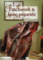 Couverture du livre « Patchwork et laine piquetée. déco et customisation » de Yadro C. aux éditions De Saxe