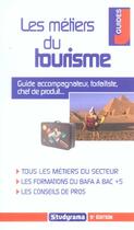 Couverture du livre « Les metiers du tourisme (5e édition) » de Philippe Charollois aux éditions Studyrama