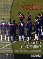Couverture du livre « Football ; planification et entraînement pour atteindre la performance » de Philippe Leroux aux éditions Amphora