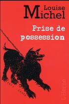 Couverture du livre « Prise de possession » de Louise Michel aux éditions L'herne