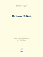 Couverture du livre « Dream police » de Dennis Cooper aux éditions P.o.l