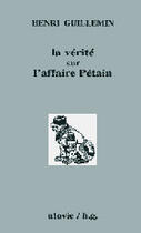 Couverture du livre « La vérité sur l'affaire Pétain » de Henri Guillemin aux éditions Utovie