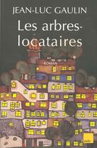 Couverture du livre « Les arbres locataires » de Jean-Luc Gaulin aux éditions Editions De L'aube