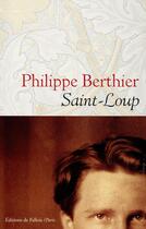 Couverture du livre « Saint-Loup » de Philippe Berthier aux éditions Fallois
