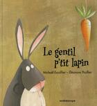 Couverture du livre « Le gentil p'tit lapin » de Thuillier A Leonore aux éditions Kaleidoscope