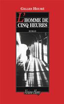 Couverture du livre « L'homme de cinq heures » de Gilles Heure aux éditions Viviane Hamy