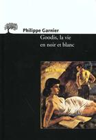 Couverture du livre « Goodis, la vie en noir et blanc » de Philippe Garnier aux éditions Editions De L'olivier