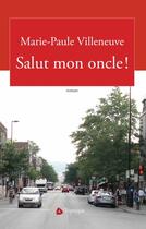 Couverture du livre « Salut Mon Oncle! » de Villeneuve Marie-Pau aux éditions Triptyque