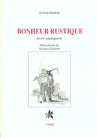 Couverture du livre « Bonheur rustique recits campagnards » de Louis Gachon aux éditions Creer