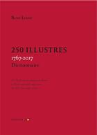 Couverture du livre « 250 illustres, 1767-2017 ; de l'Ecole royale gratuite de dessin à l'Ecole nationale supérieure des Arts Décoratifs-Paris » de Rene Lesne aux éditions Ensad
