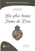 Couverture du livre « Les plus beaux Noms de Dieu » de Metwalli Al Sharaoui aux éditions Essalam