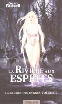 Couverture du livre « La guerre des cygnes Tome 2 ; la rivière aux esprits » de Sean Russel aux éditions Mnemos