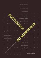 Couverture du livre « Poétique(s) du numérique » de  aux éditions L'entretemps