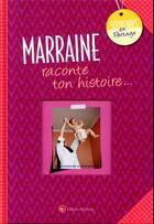 Couverture du livre « Marraine, raconte ton histoire... » de Laetitia Graffart aux éditions Wartberg