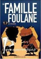 Couverture du livre « La famille Foulane Tome 7 : le voleur » de Noredine Allam aux éditions Bdouin