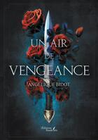 Couverture du livre « Un air de vengeance » de Angelique Bidot aux éditions Baudelaire