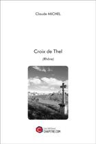 Couverture du livre « Croix de Thel » de Claude Michel aux éditions Chapitre.com
